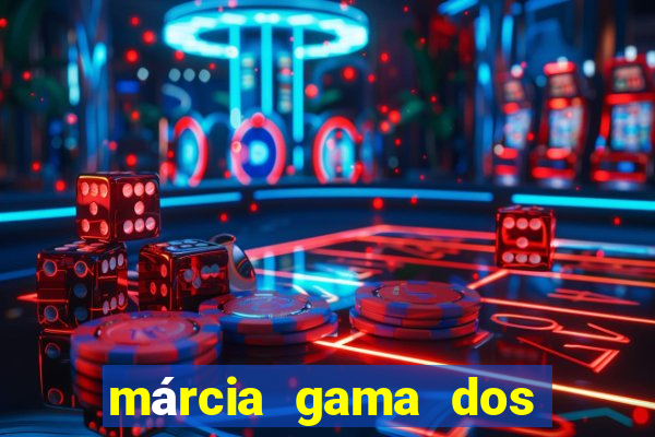 márcia gama dos santos nepomuceno