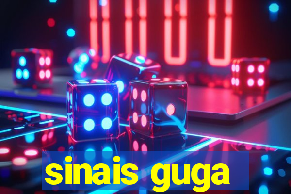 sinais guga