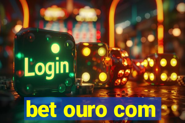 bet ouro com