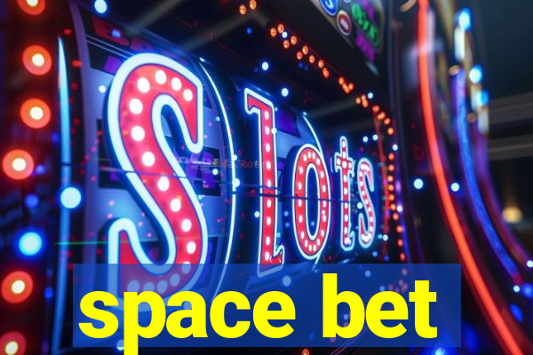 space bet