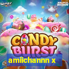amiichannn x