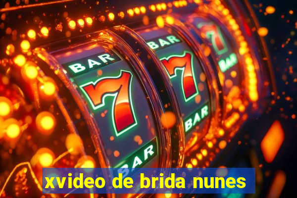 xvideo de brida nunes