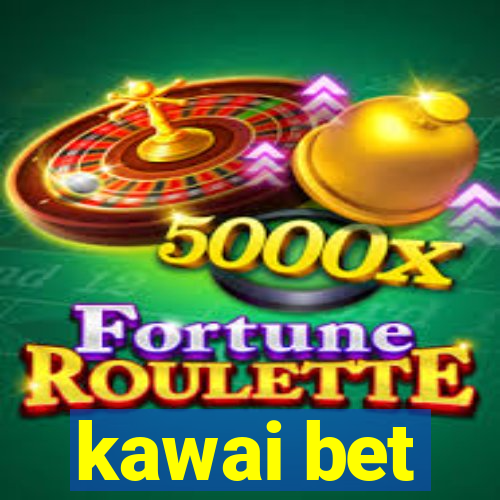 kawai bet