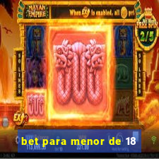 bet para menor de 18