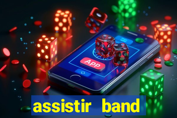 assistir band online ao vivo gratis