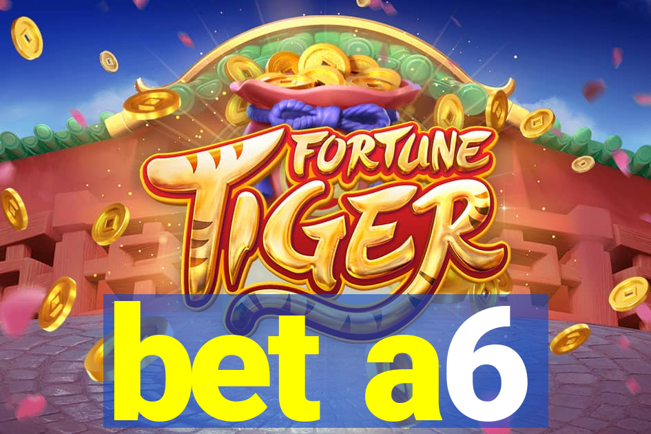 bet a6