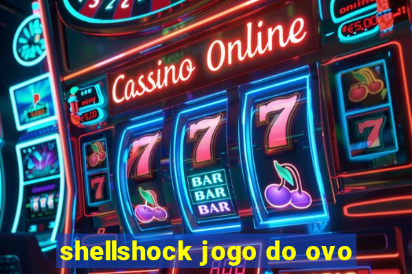 shellshock jogo do ovo