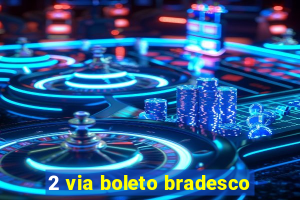 2 via boleto bradesco
