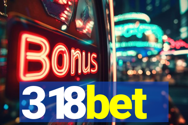 318bet