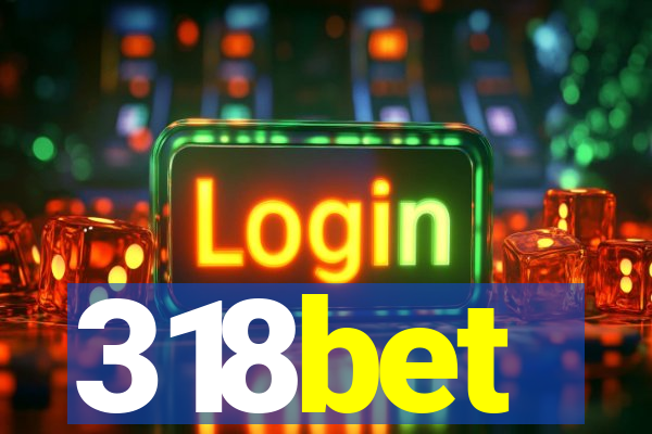318bet