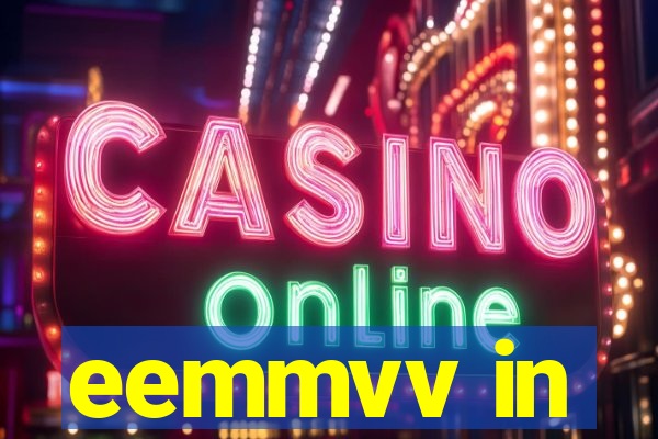 eemmvv in