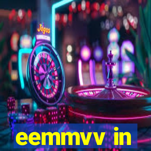eemmvv in