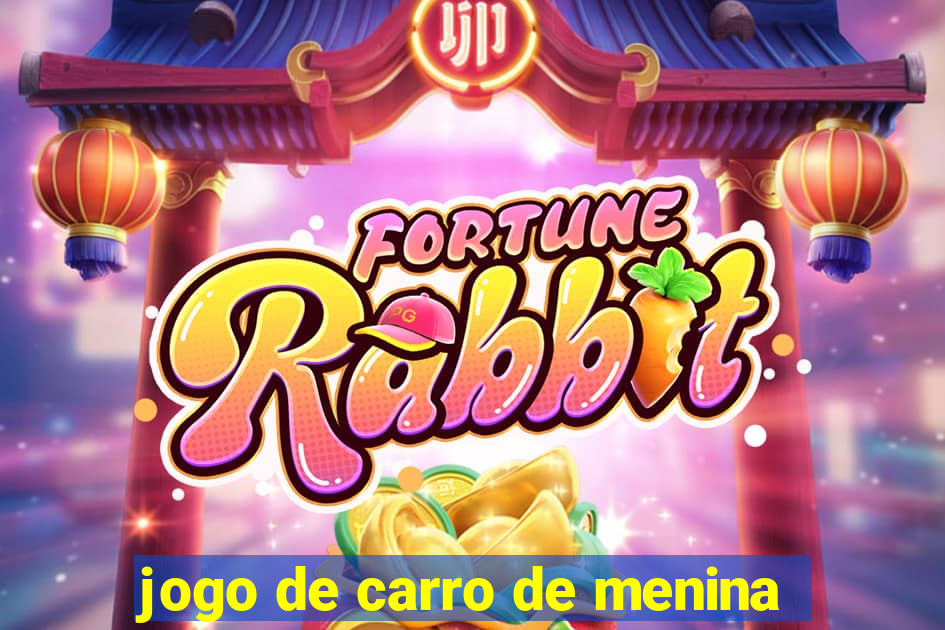 jogo de carro de menina