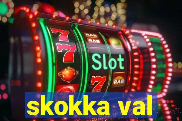 skokka val