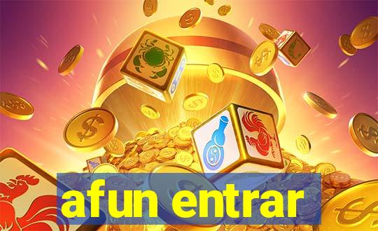 afun entrar