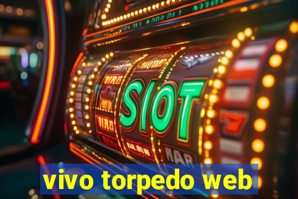 vivo torpedo web