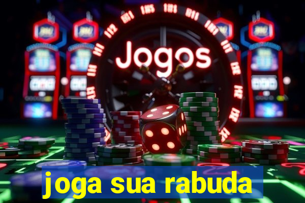 joga sua rabuda