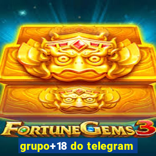 grupo+18 do telegram