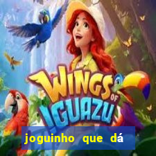 joguinho que dá dinheiro de verdade