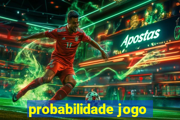 probabilidade jogo