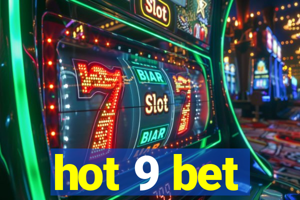 hot 9 bet