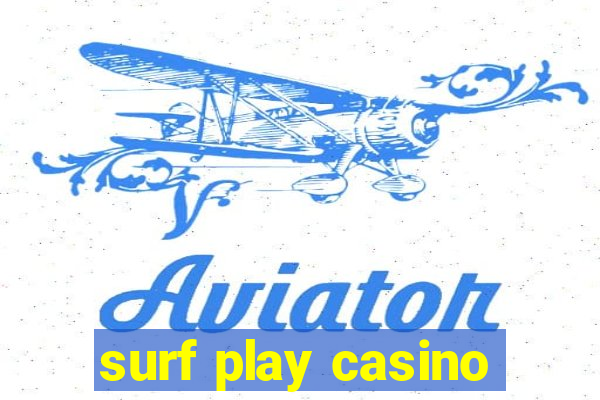 surf play casino