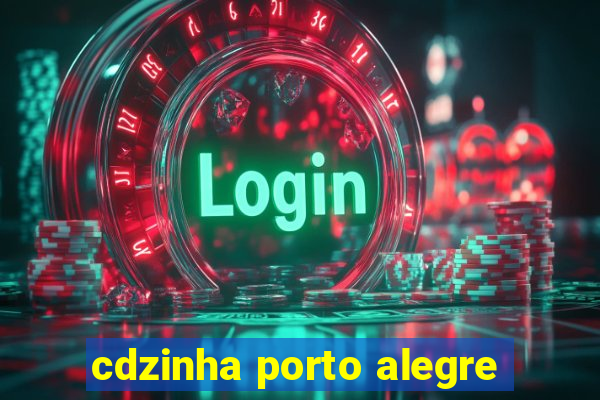 cdzinha porto alegre