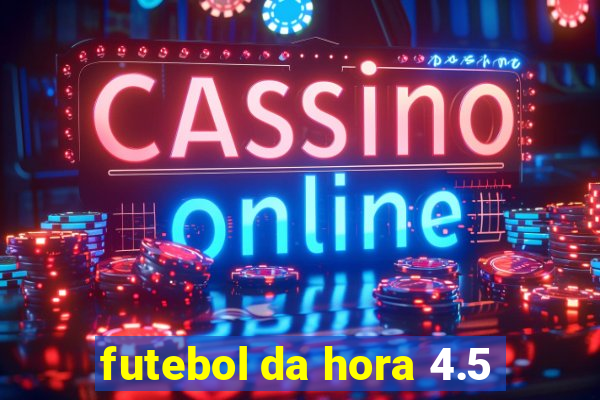 futebol da hora 4.5