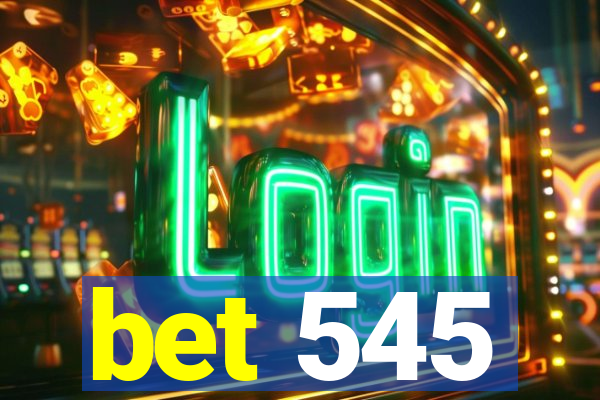 bet 545