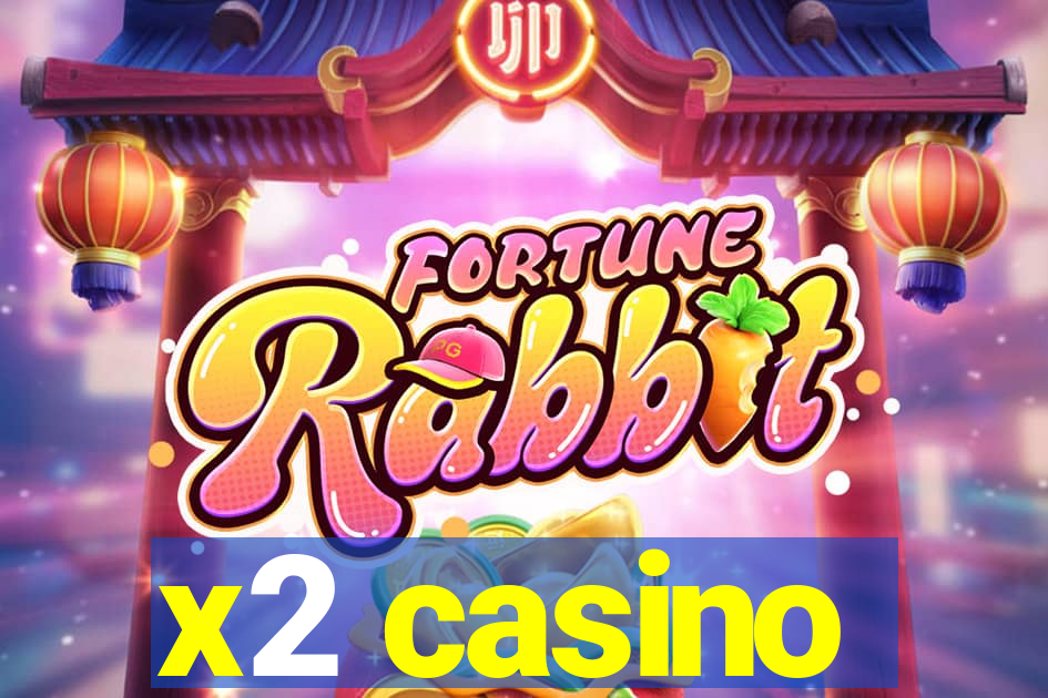 x2 casino