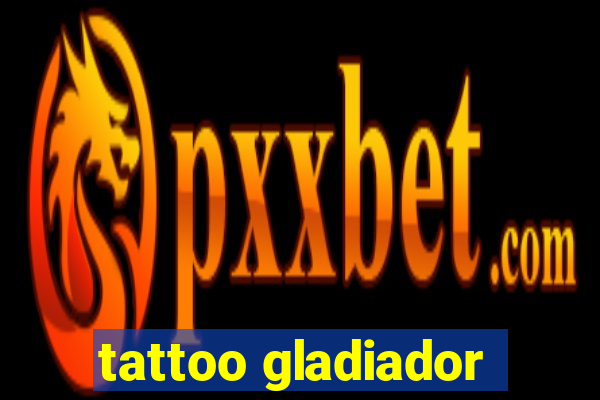 tattoo gladiador