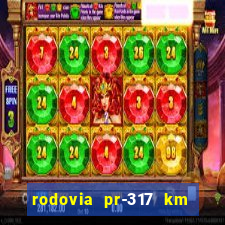 rodovia pr-317 km 155 0m sentido cresc