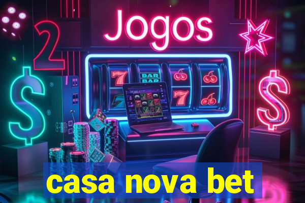 casa nova bet