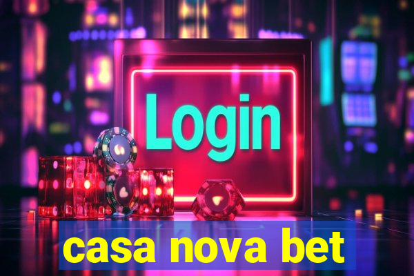 casa nova bet
