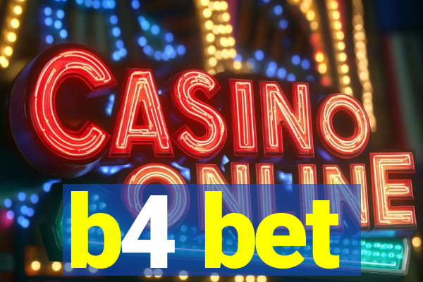 b4 bet