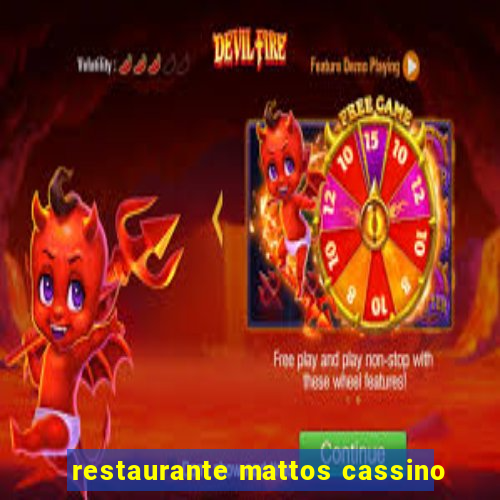 restaurante mattos cassino