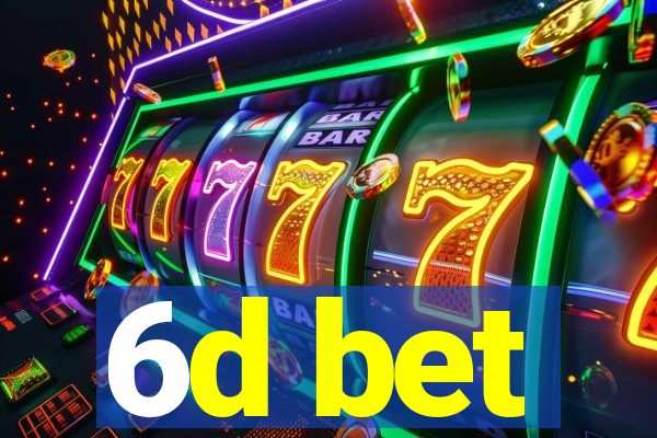 6d bet