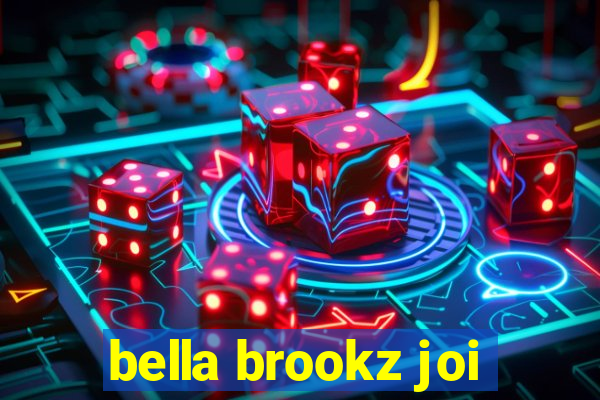 bella brookz joi