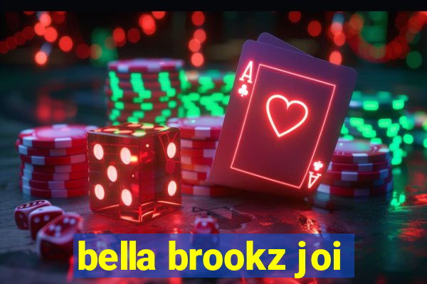 bella brookz joi