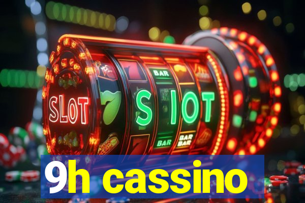 9h cassino