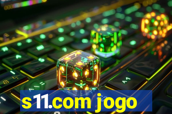 s11.com jogo
