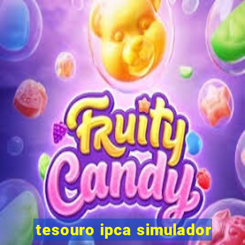 tesouro ipca simulador