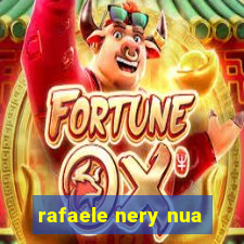 rafaele nery nua