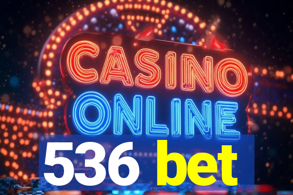 536 bet