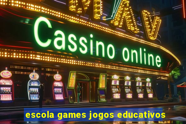 escola games jogos educativos