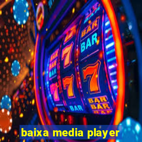 baixa media player