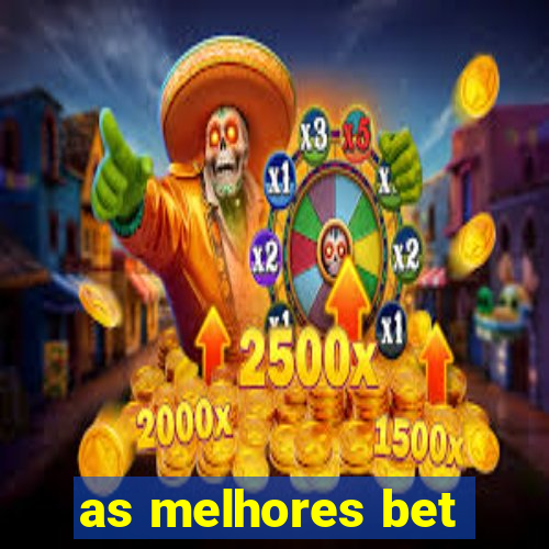 as melhores bet