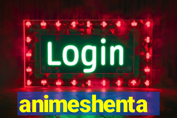 animeshenta