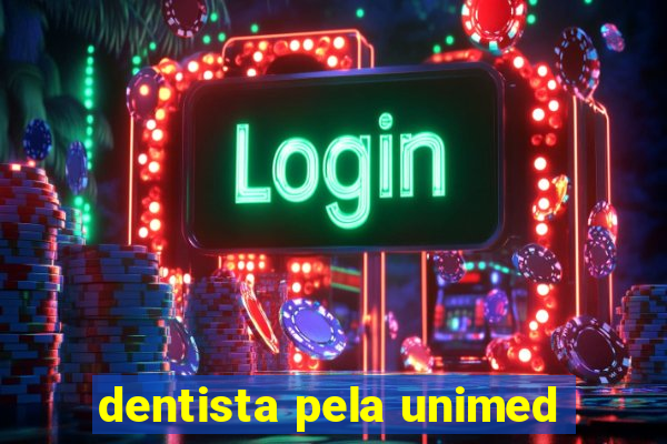 dentista pela unimed