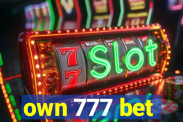 own 777 bet